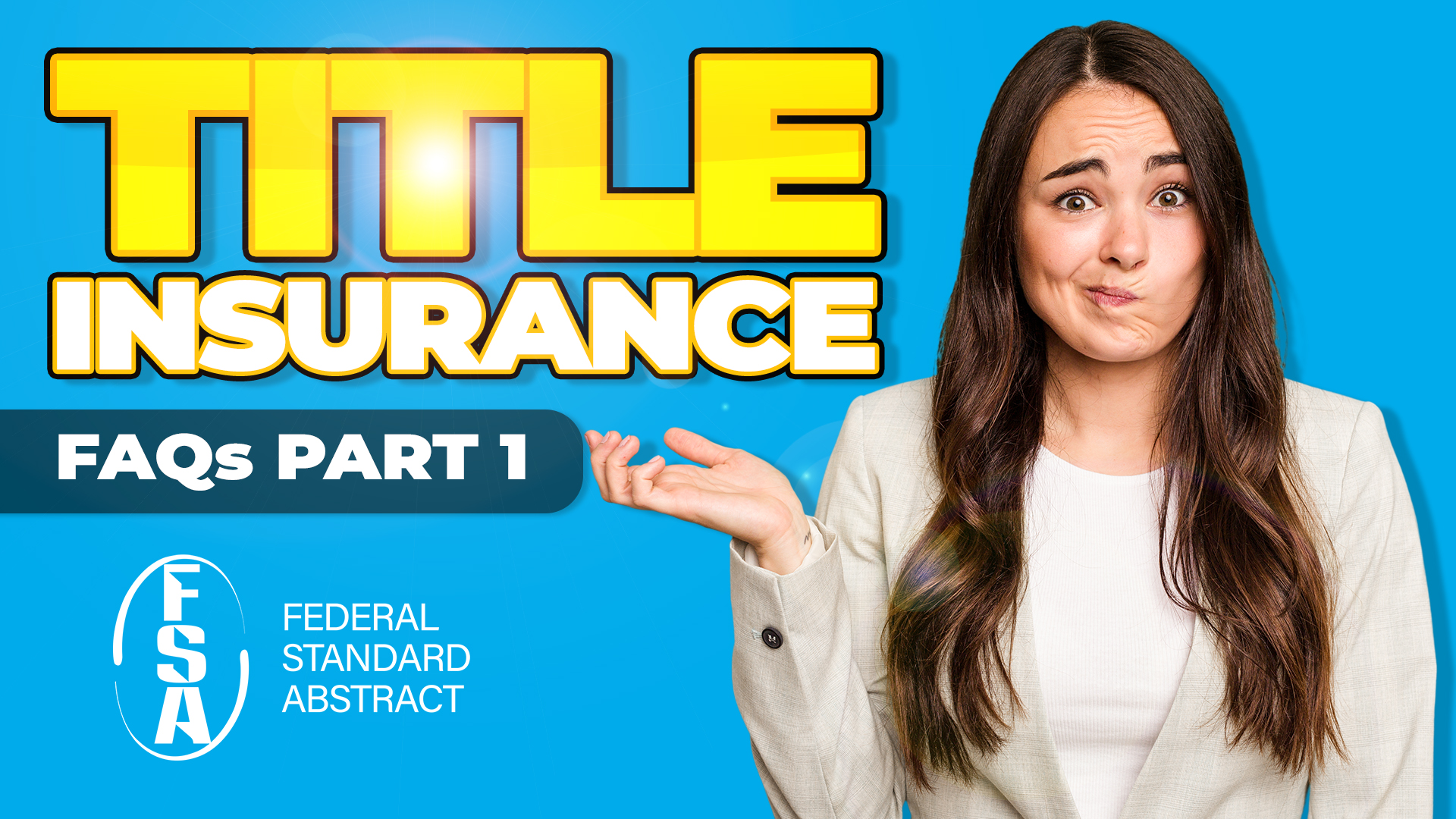 Title Insurance FAQs Answered: Part 1